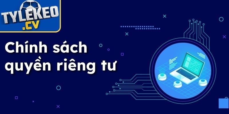 Trách nhiệm của người dùng về quyền riêng tư tại Tylekeo